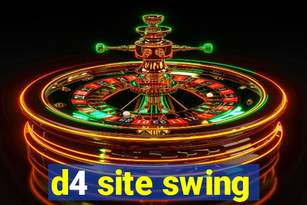 d4 site swing